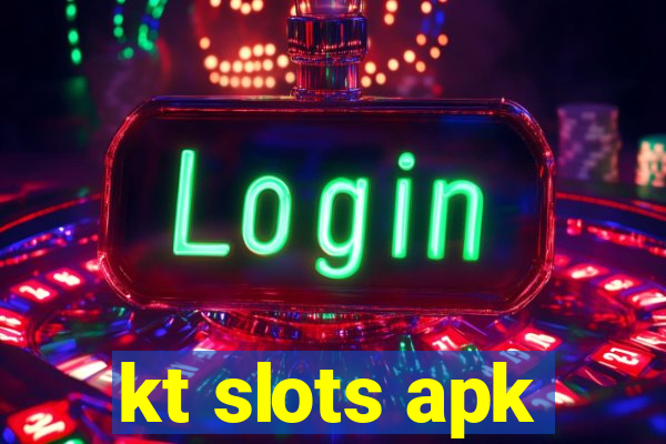 kt slots apk